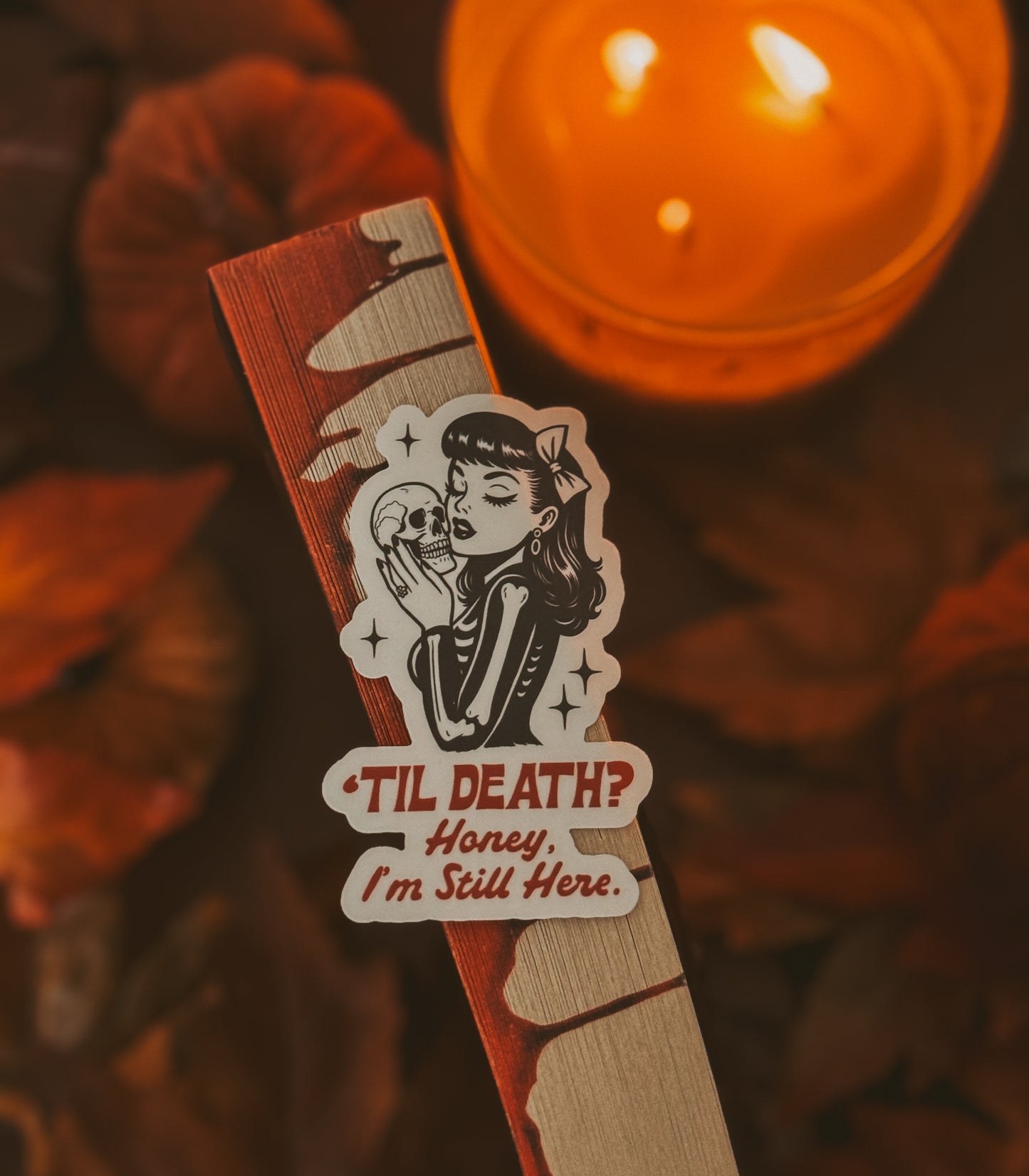 Till Death? I'm Here Sticker