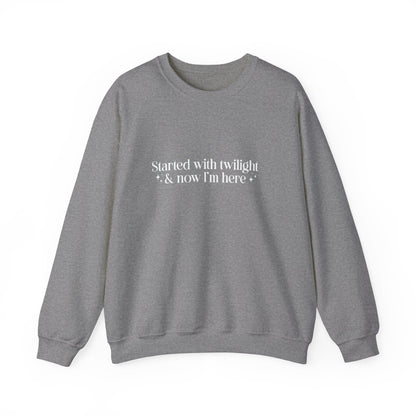 Started With Twilight and Now I'm Here Crewneck Sweatshirt