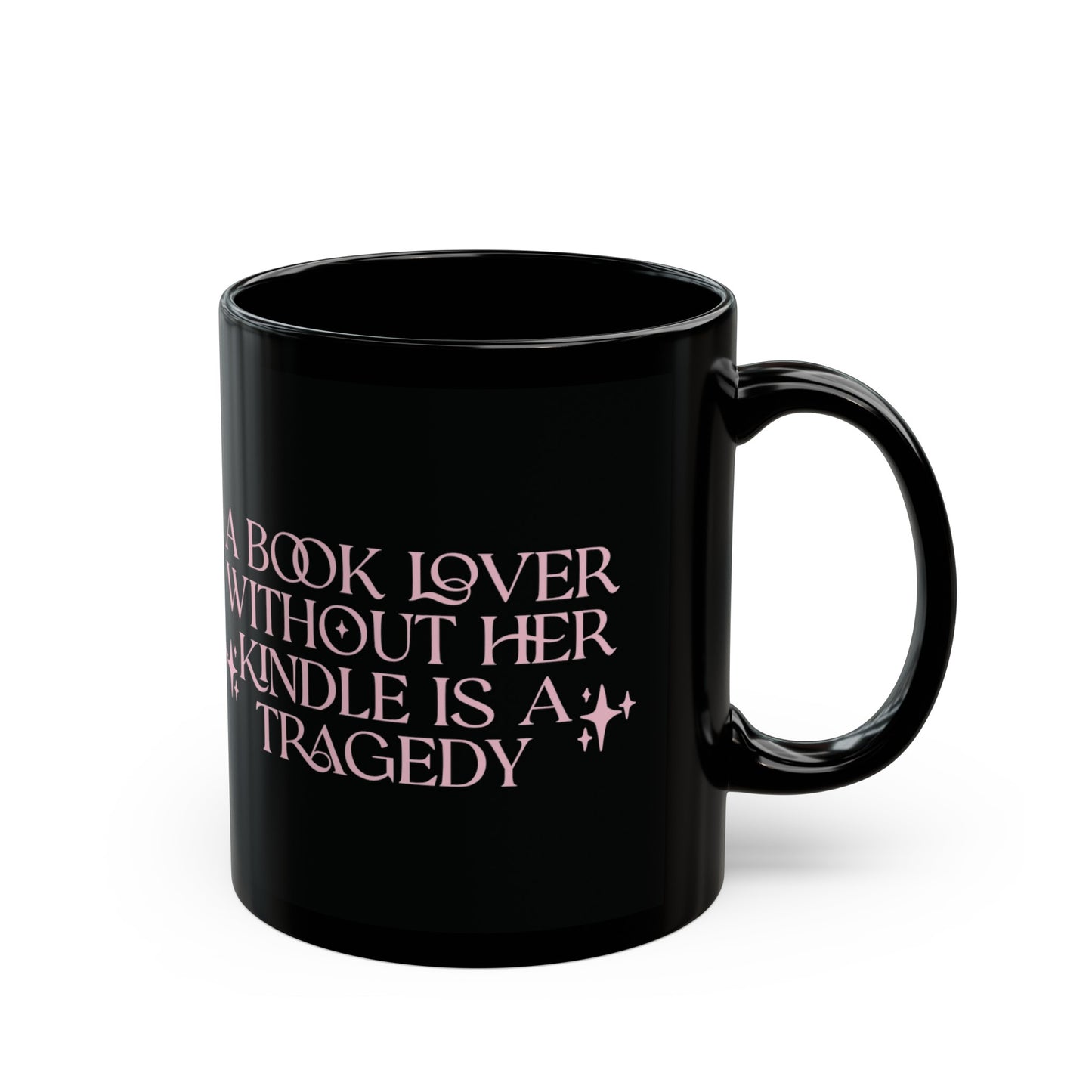 Girl Without Her Kindle Is A Tragedy 11 oz Ceramic Mug (Pink)