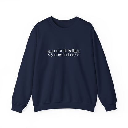 Started With Twilight and Now I'm Here Crewneck Sweatshirt
