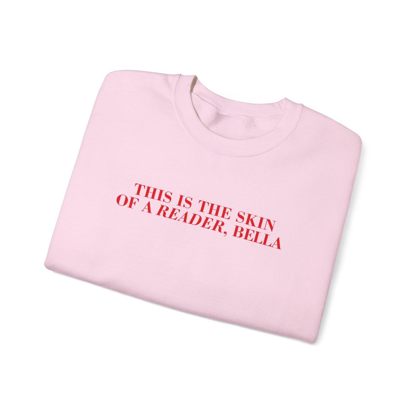 Skin Of A Reader, Bella Sweatshirt