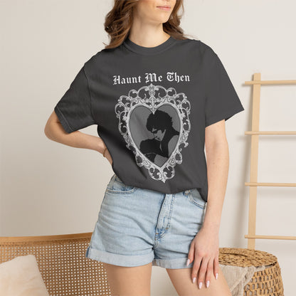 Haunt Me Then Tee