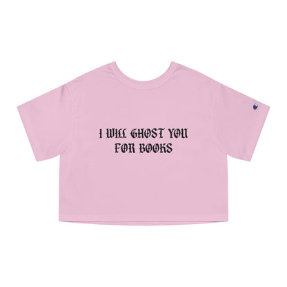 I Will Ghost You For Books Cropped Tee