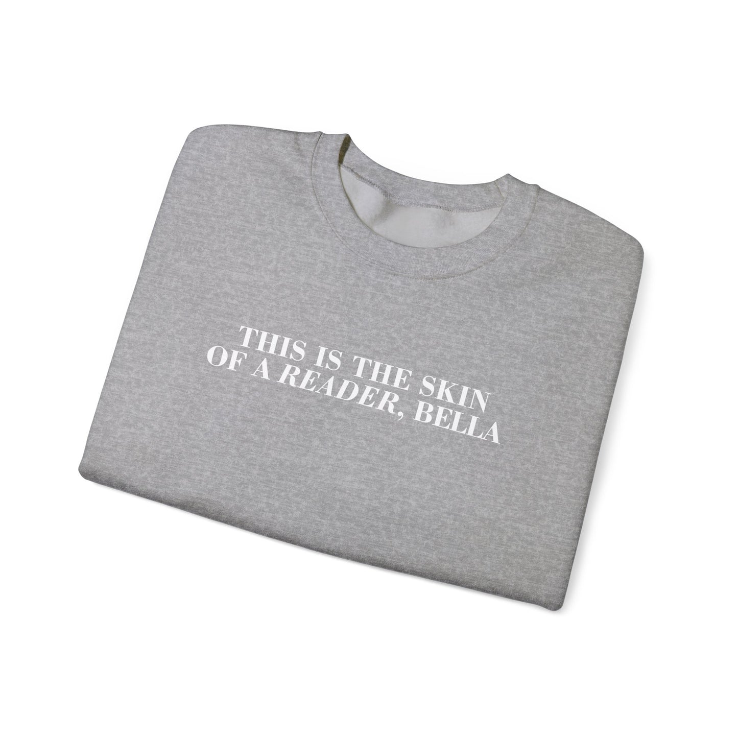 Skin Of A Reader, Bella Sweatshirt