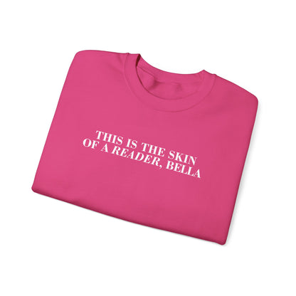 Skin Of A Reader, Bella Sweatshirt