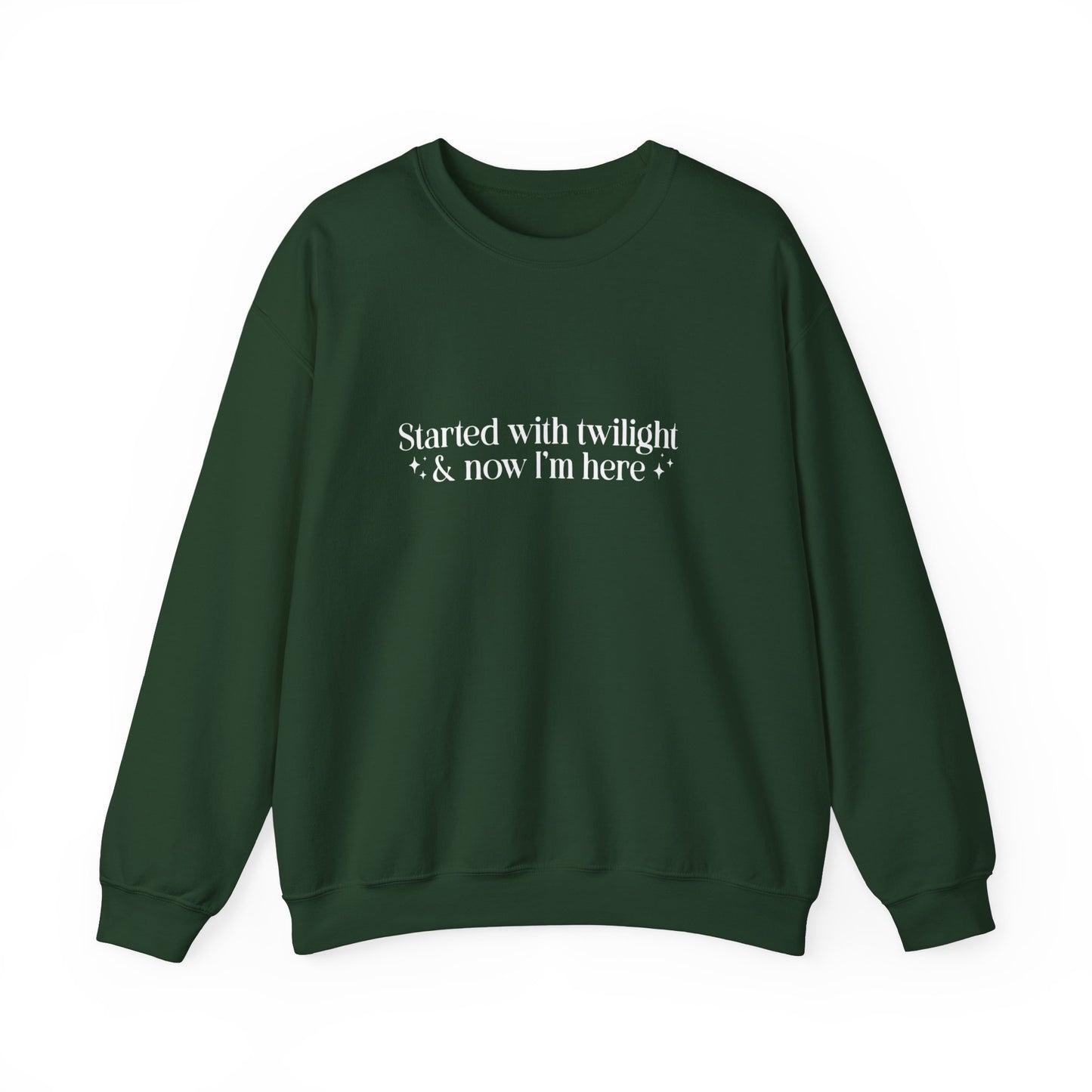 Started With Twilight and Now I'm Here Crewneck Sweatshirt