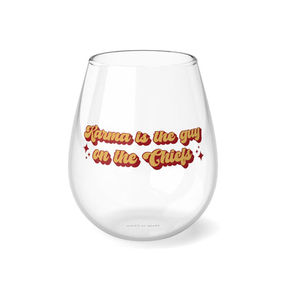 Karma Is The Guy On The Cheifs Stemless Wine Glass, 11.75oz