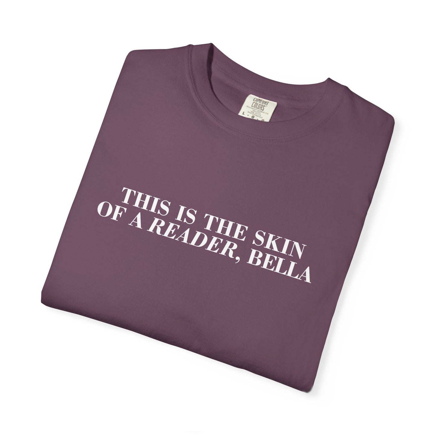 Skin Of A Reader, Bella Tee