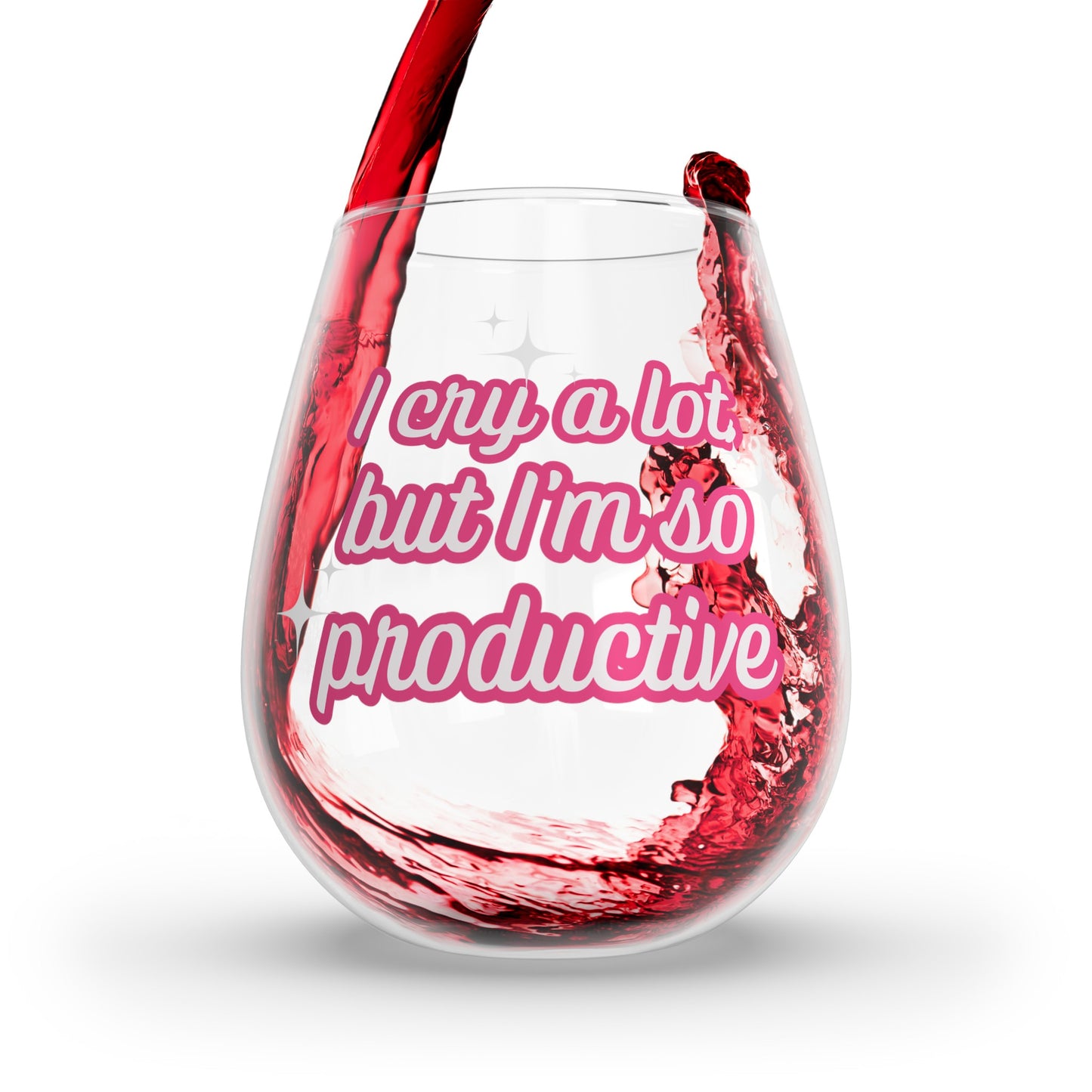 I Cry A Lot But I'm So Productive Stemless Wine Glass