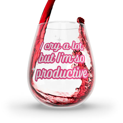 I Cry A Lot But I'm So Productive Stemless Wine Glass