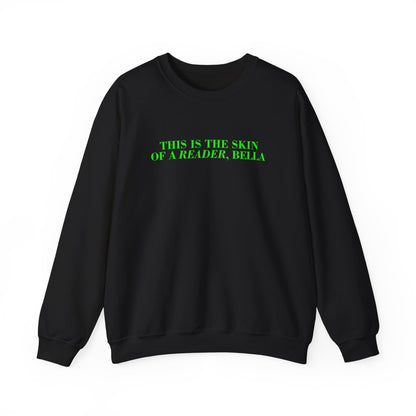 Skin Of A Reader, Bella Sweatshirt