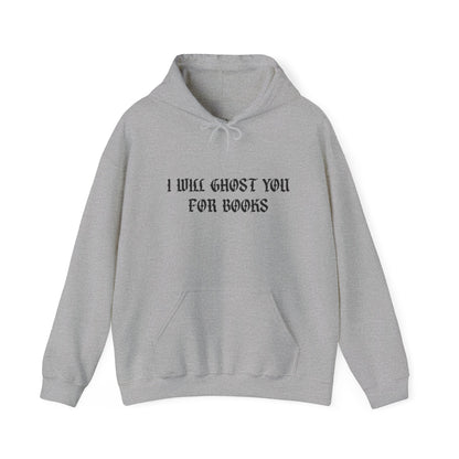 I Will Ghost You For Books Hoodie