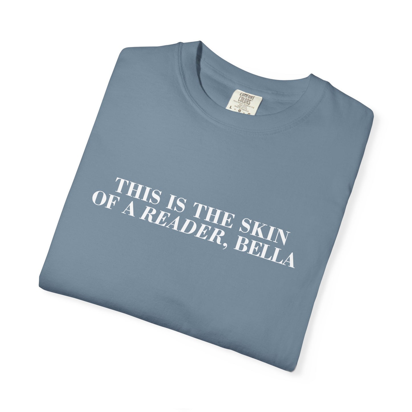 Skin Of A Reader, Bella Tee