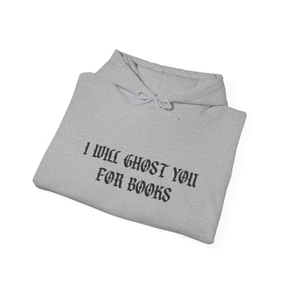 I Will Ghost You For Books Hoodie