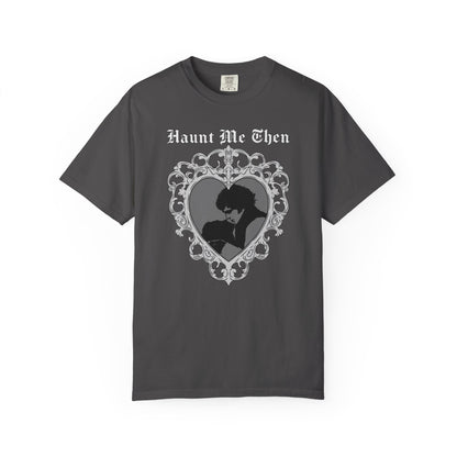 Haunt Me Then Tee