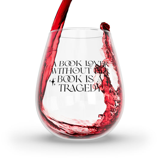 Girl Without Her Book Is A Tragedy Stemless Wine Glass (Black)