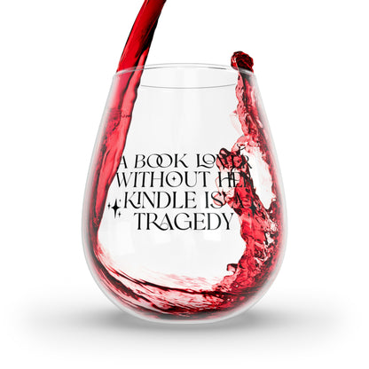 Girl Without Her Kindle Is A Tragedy Stemless Wine Glass (BLACK)