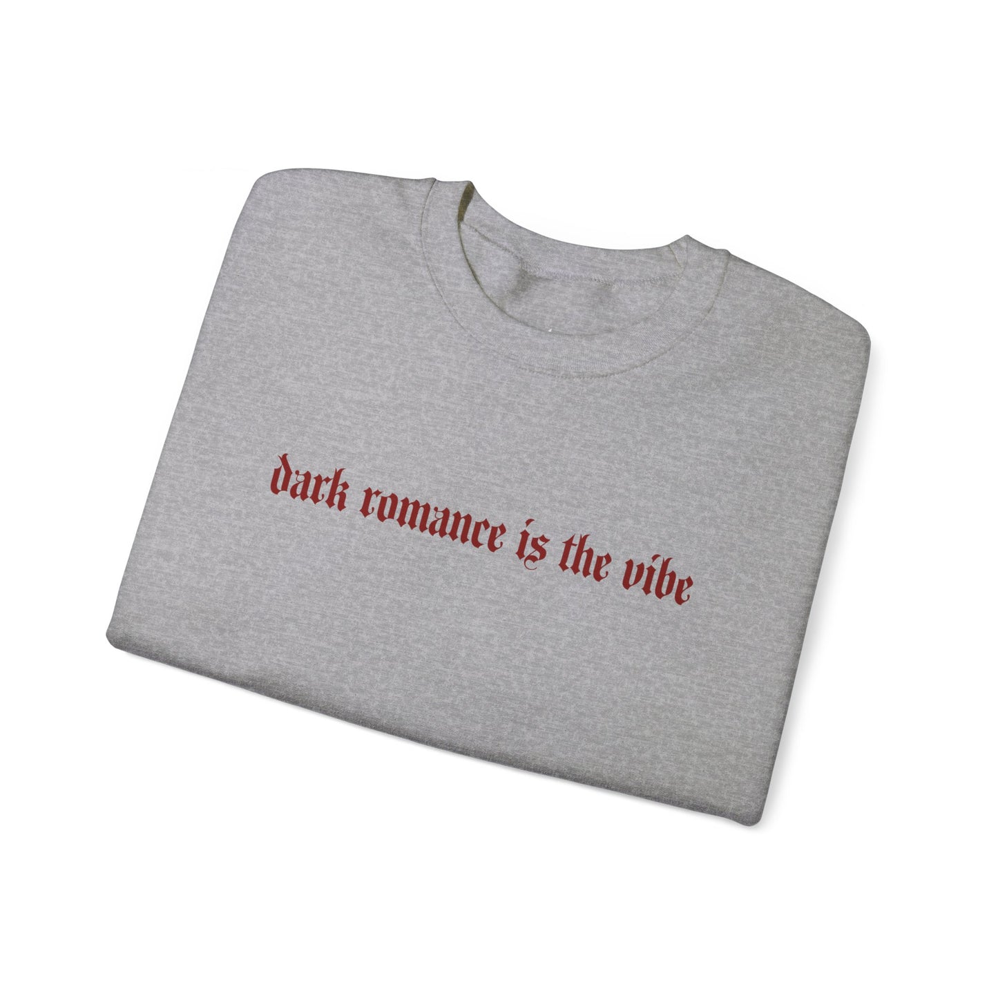 Exclusive Red Edition - Dark Romance Is The Vibe Crewneck