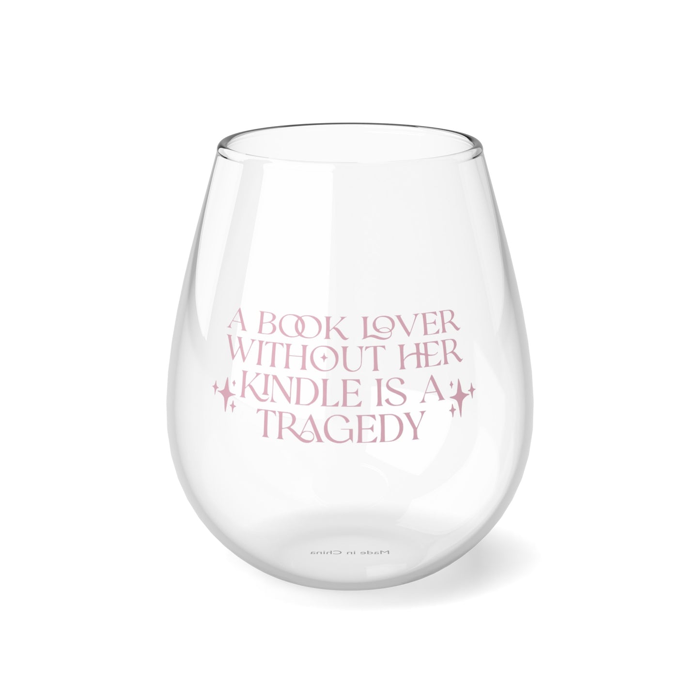 Girl Without Her Kindle Is A Tragedy Stemless Wine Glass (Pink)