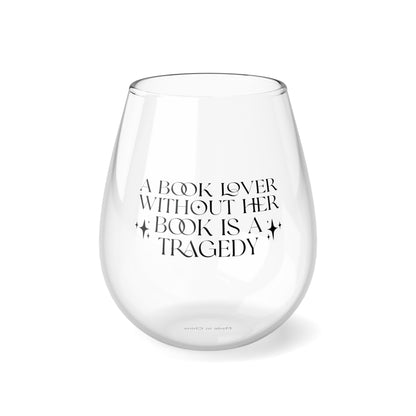 Girl Without Her Book Is A Tragedy Stemless Wine Glass (Black)