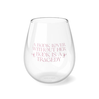 Girl Without Her Book Is A Tragedy Stemless Wine Glass (Pink)