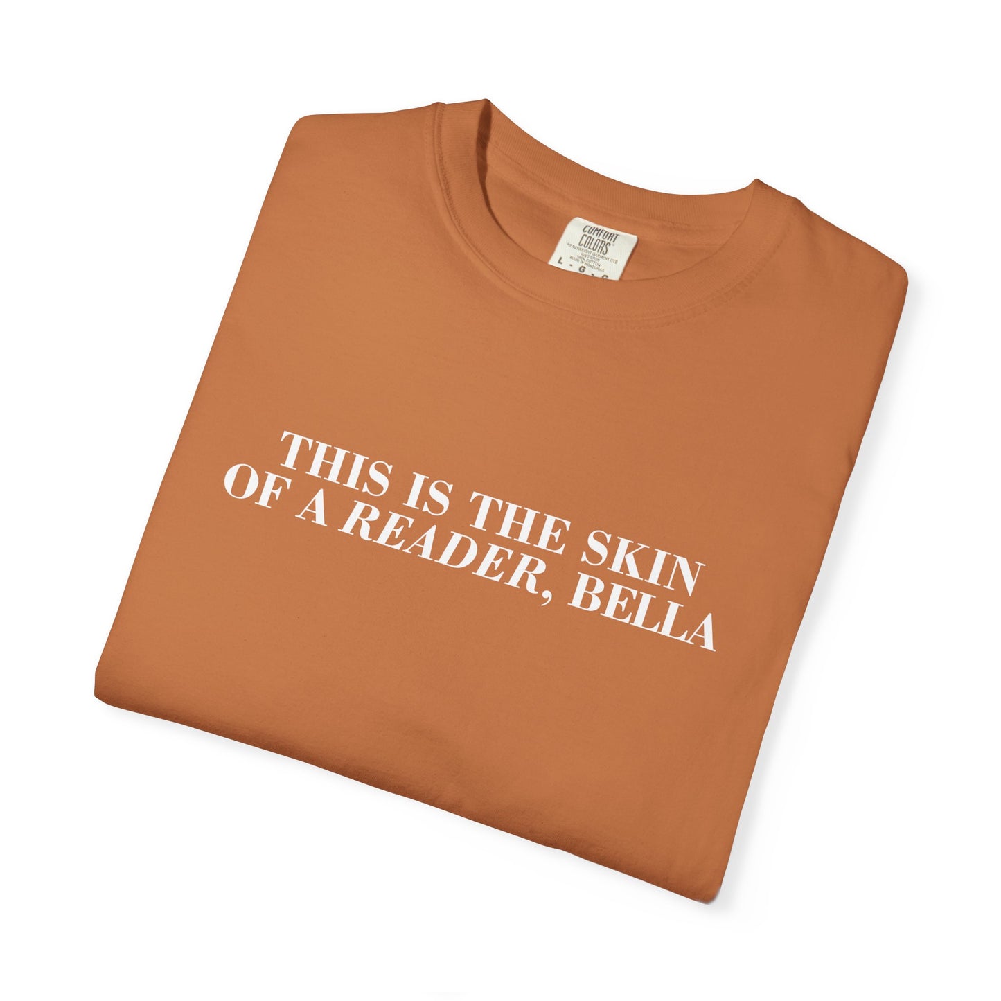 Skin Of A Reader, Bella Tee