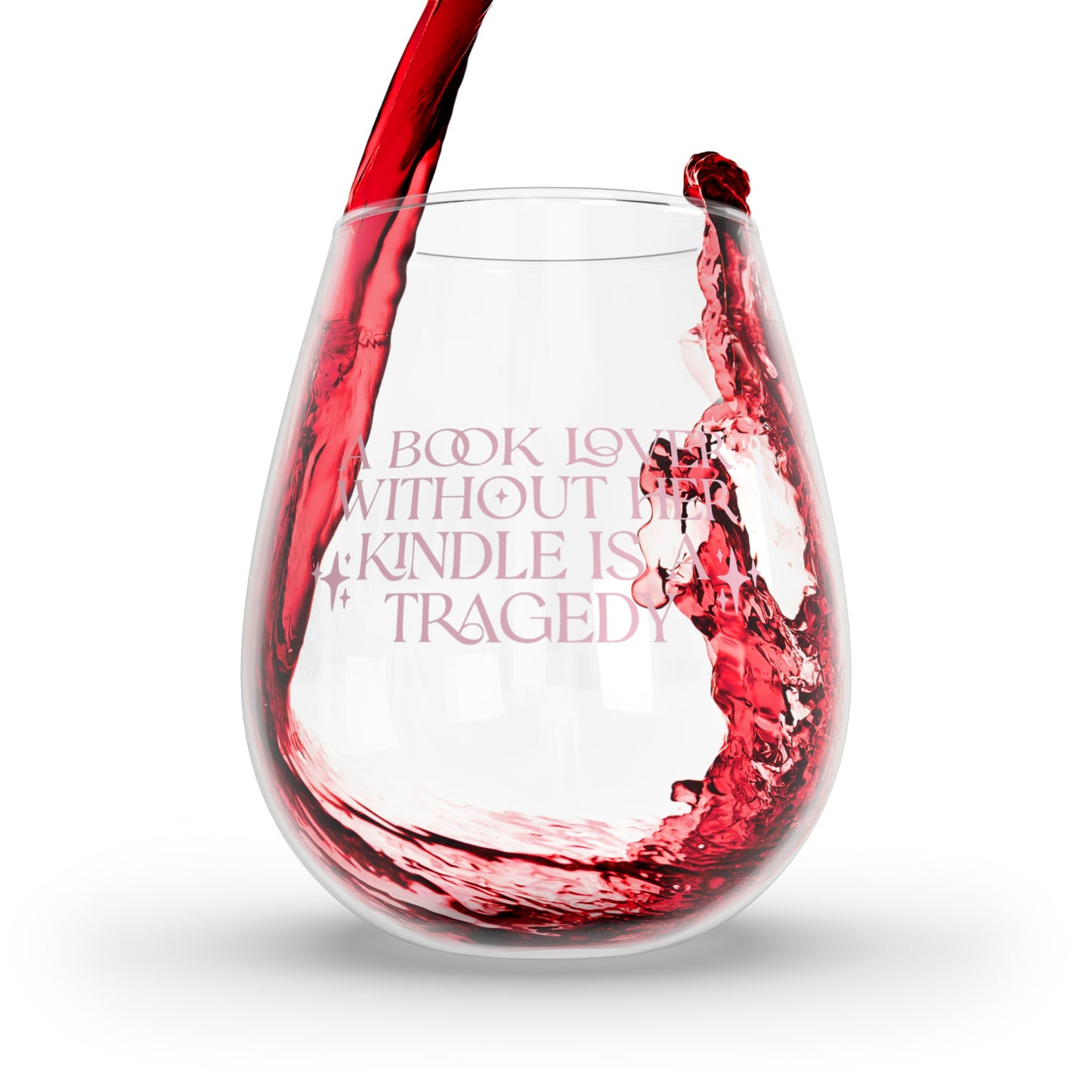 Girl Without Her Kindle Is A Tragedy Stemless Wine Glass (Pink)