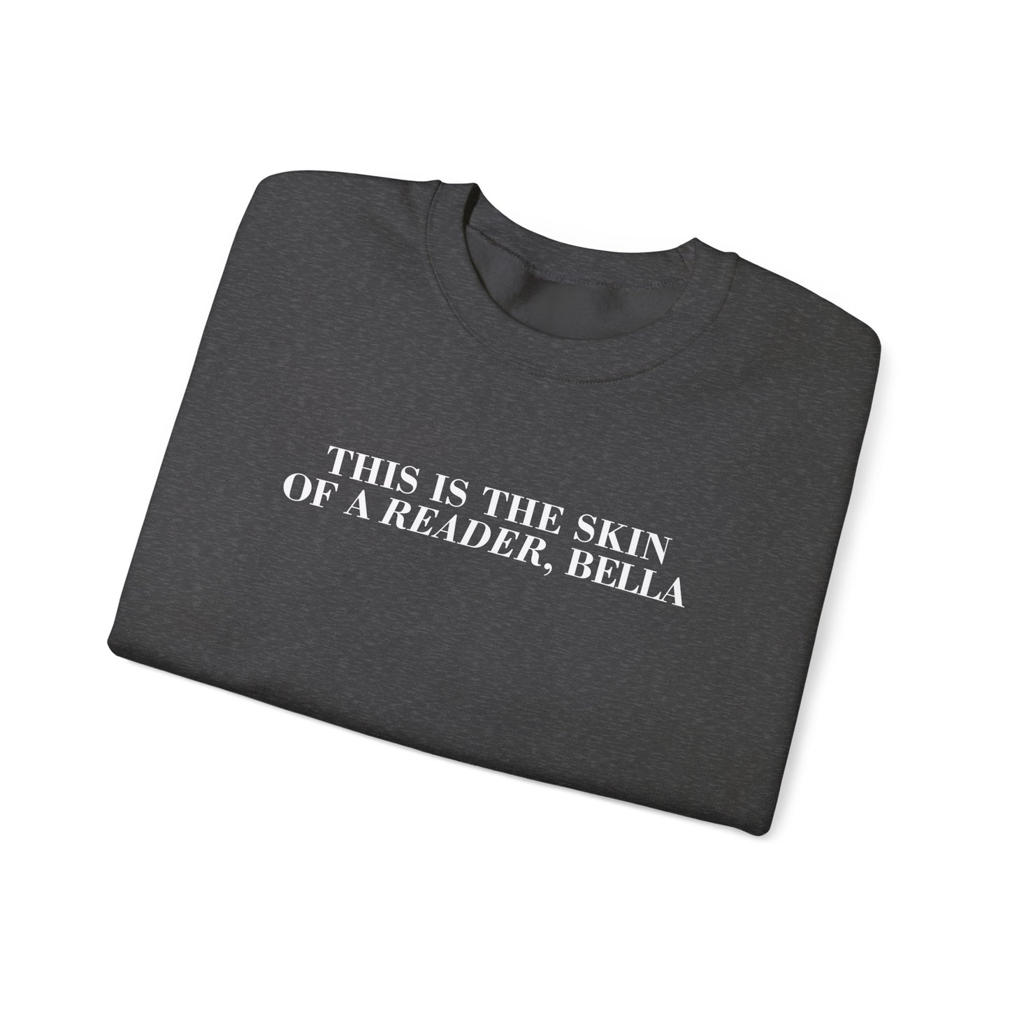 Skin Of A Reader, Bella Sweatshirt