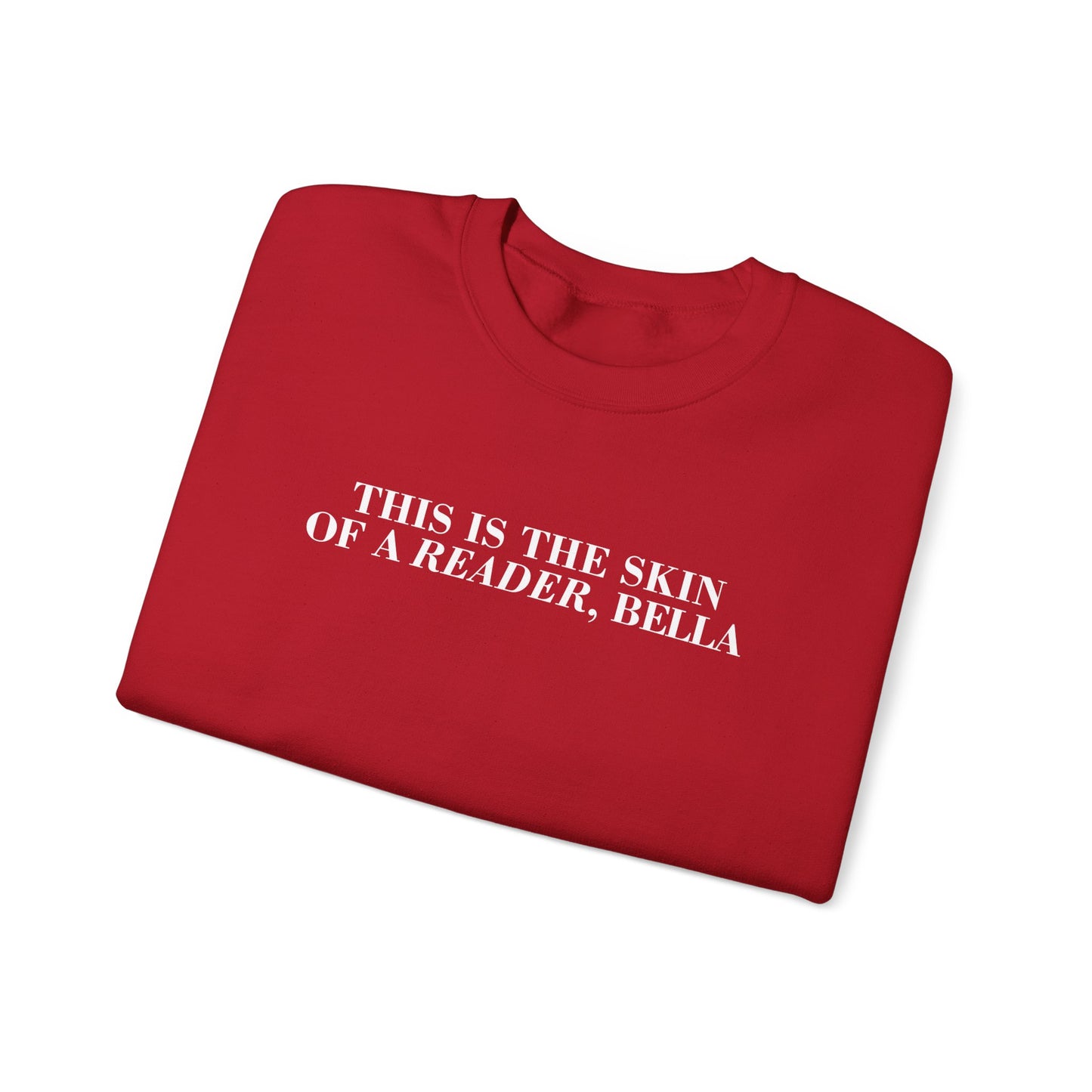 Skin Of A Reader, Bella Sweatshirt
