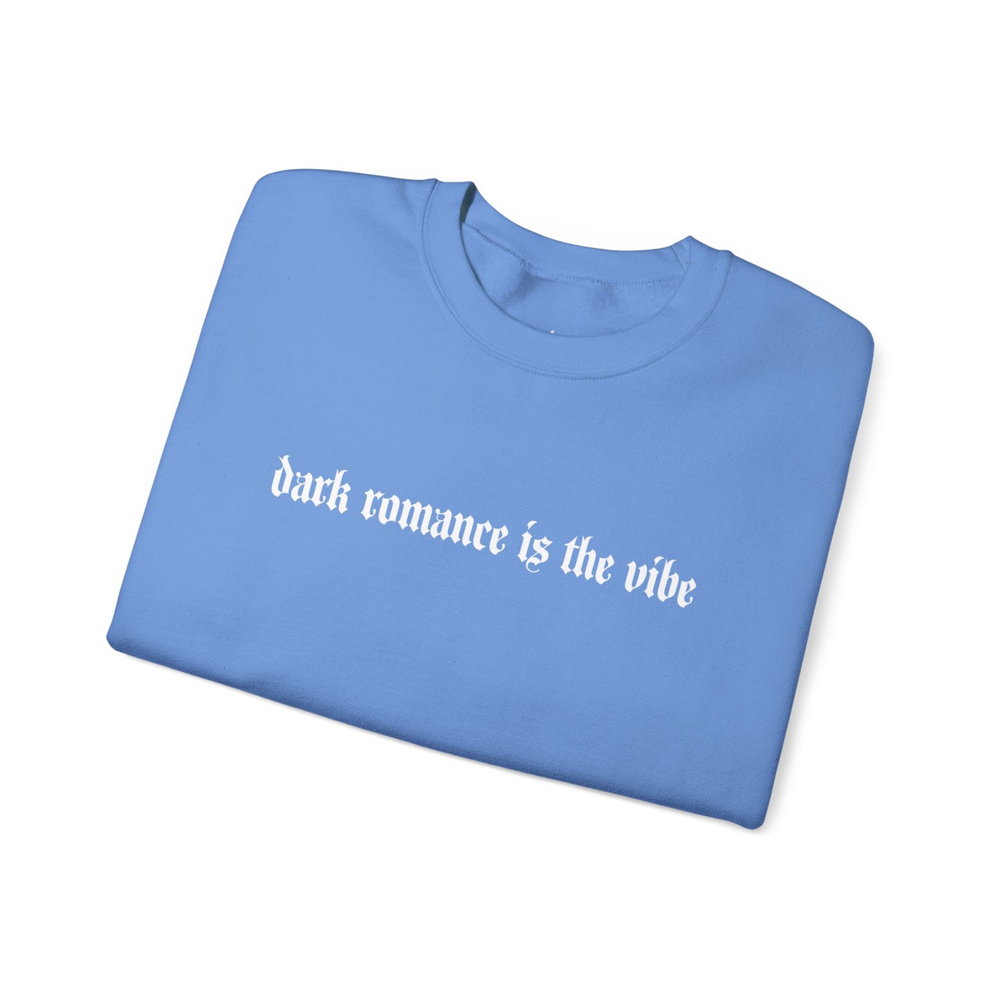 Dark Romance Is The Vibe Crewneck