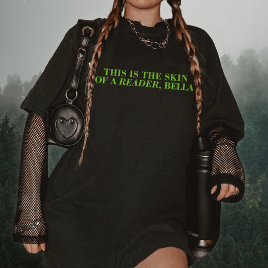 Skin Of A Reader, Bella Tee