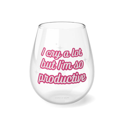 I Cry A Lot But I'm So Productive Stemless Wine Glass