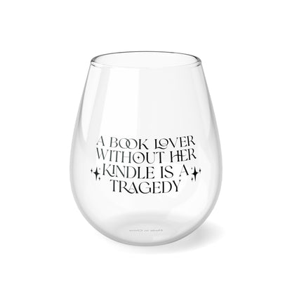 Girl Without Her Kindle Is A Tragedy Stemless Wine Glass (BLACK)