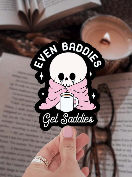 Even Baddies Get Saddies Sticker