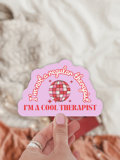 I'm Not a Regular Therapist, I'm a Cool Therapist Sticker