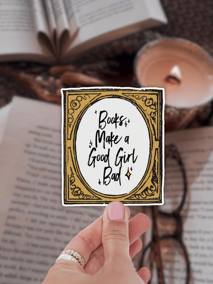 Books Make A Good Girl Bad Sticker