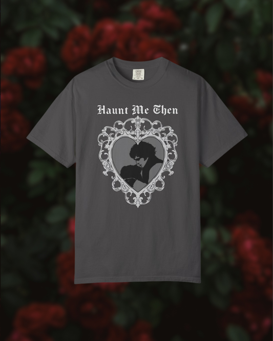 Haunt Me Then Tee