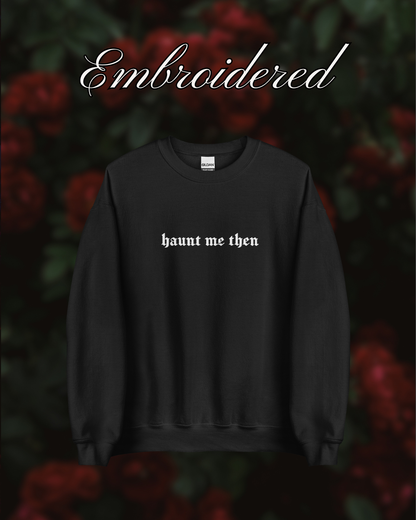 Wuthering Heights Haunt Me Embroidered Sweatshirt
