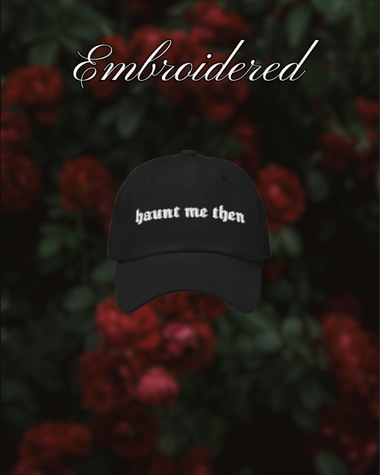 Wuthering Heights Haunt Me Embroidered Hat