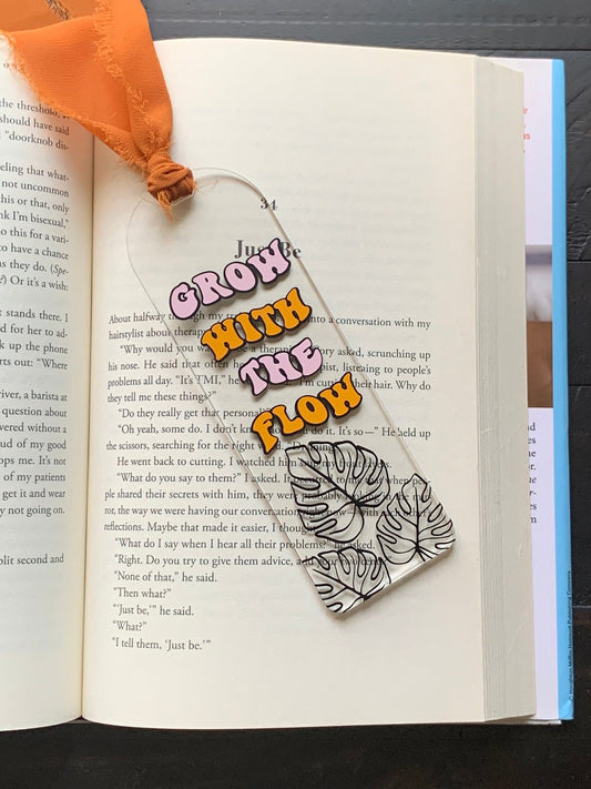 Grow With The Flow Acrylic Bookmark
