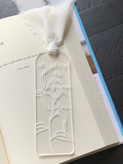 It's Okay To Grow Slow Acrylic Bookmark